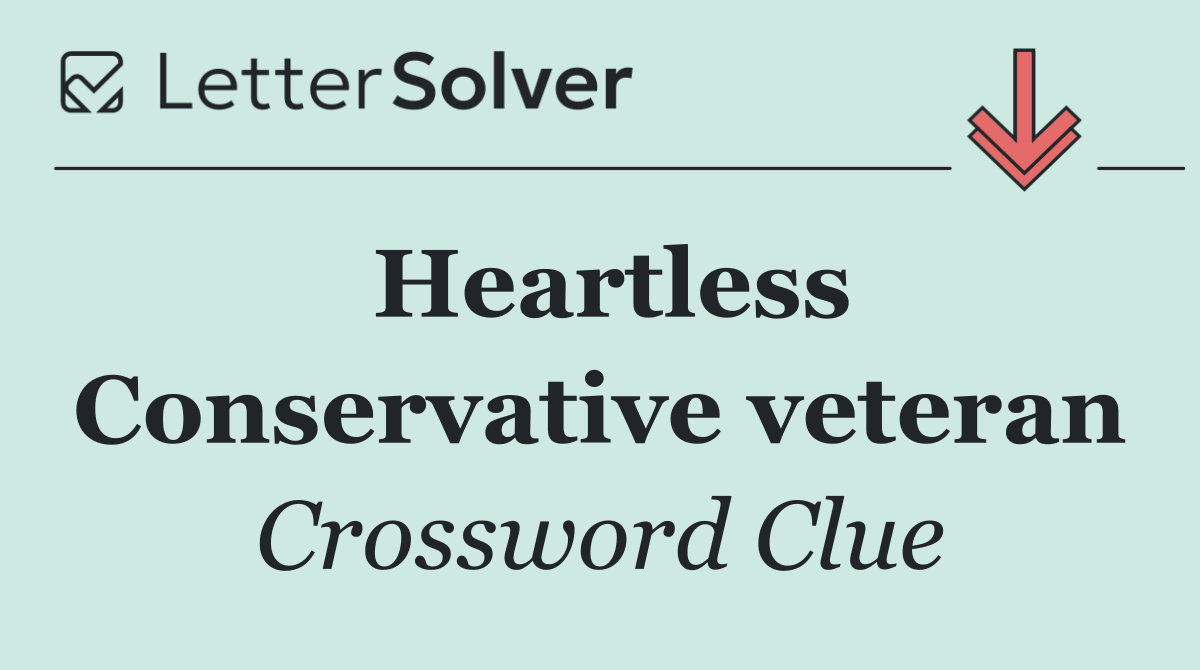 Heartless Conservative veteran
