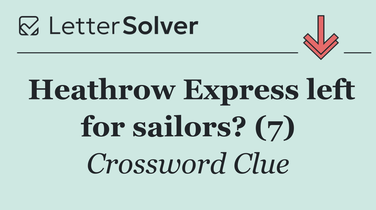 Heathrow Express left for sailors? (7)