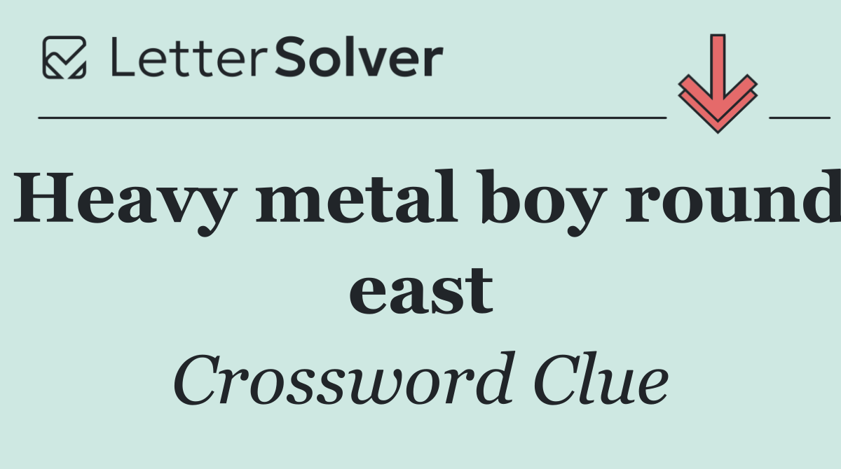 Heavy metal boy round east