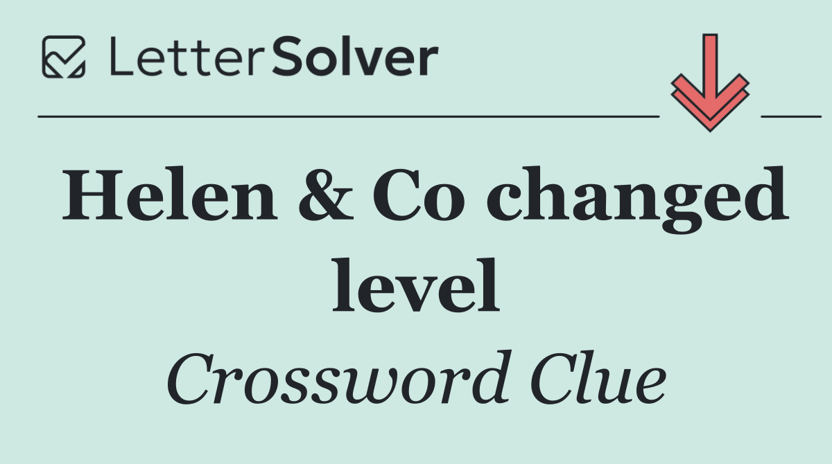 Helen & Co changed level