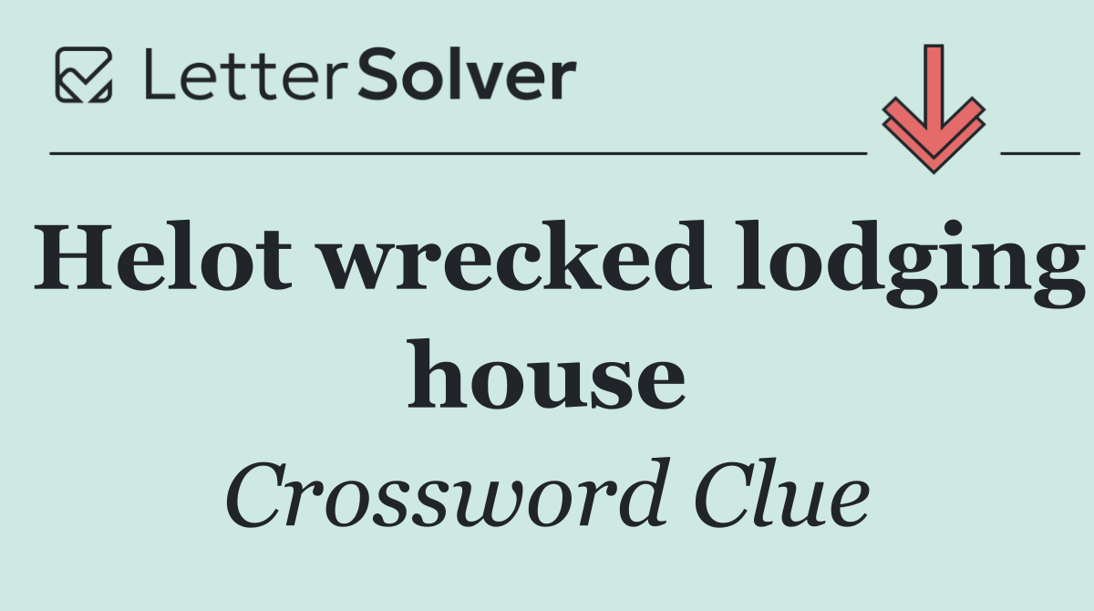 Helot wrecked lodging house