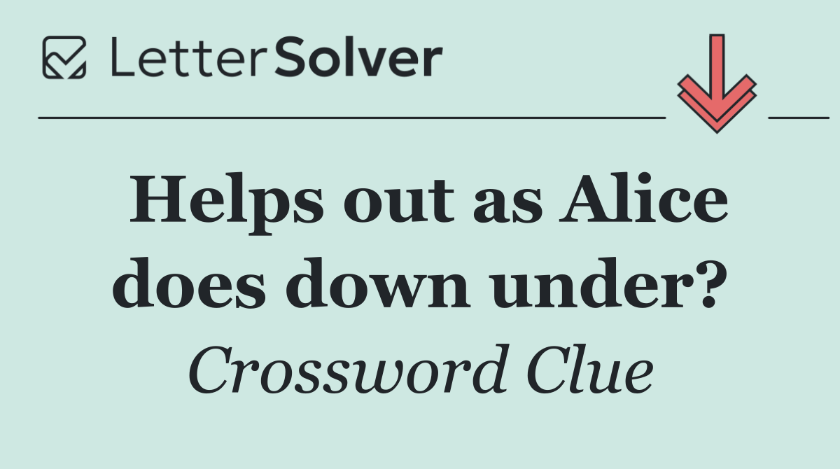 Helps out as Alice does down under?