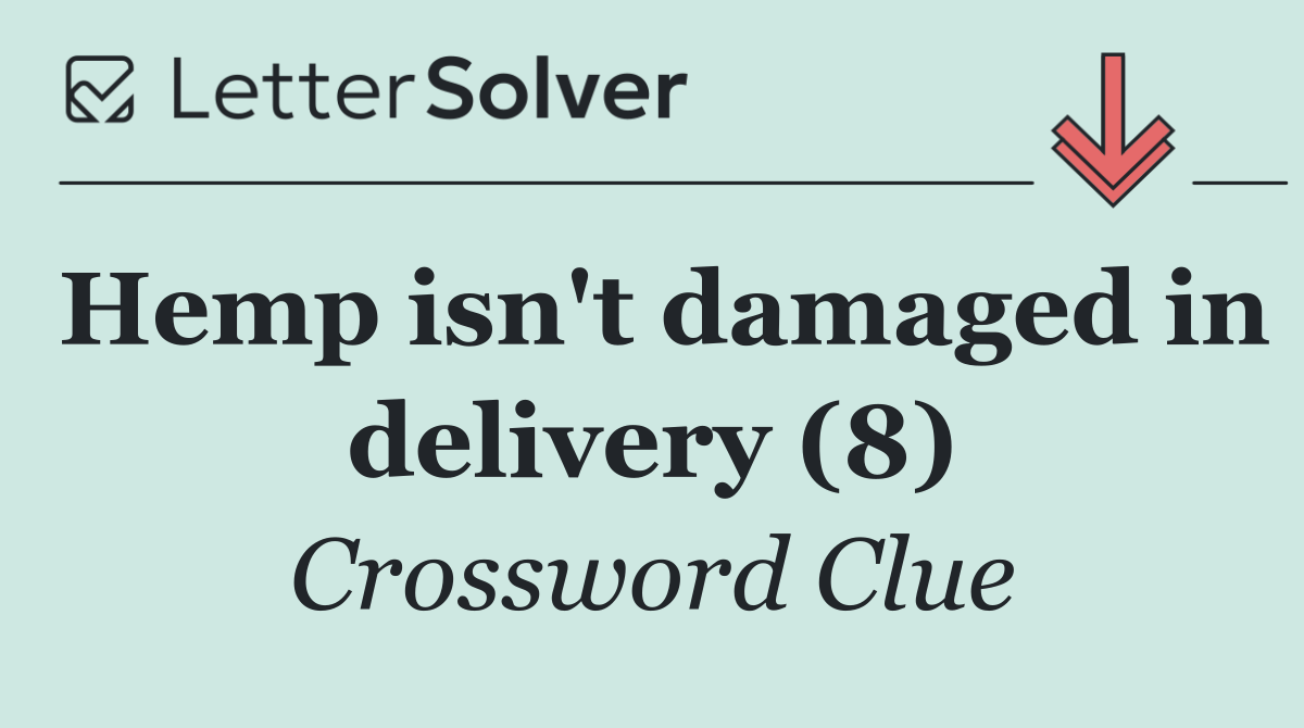Hemp isn't damaged in delivery (8)