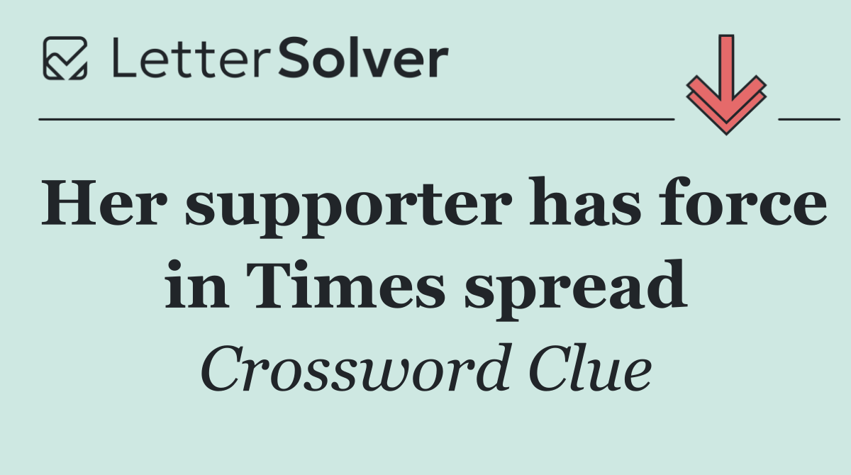 Her supporter has force in Times spread