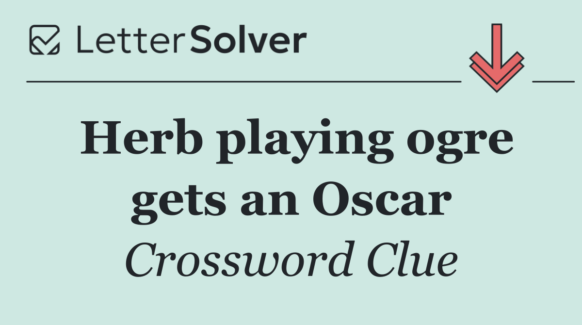 Herb playing ogre gets an Oscar