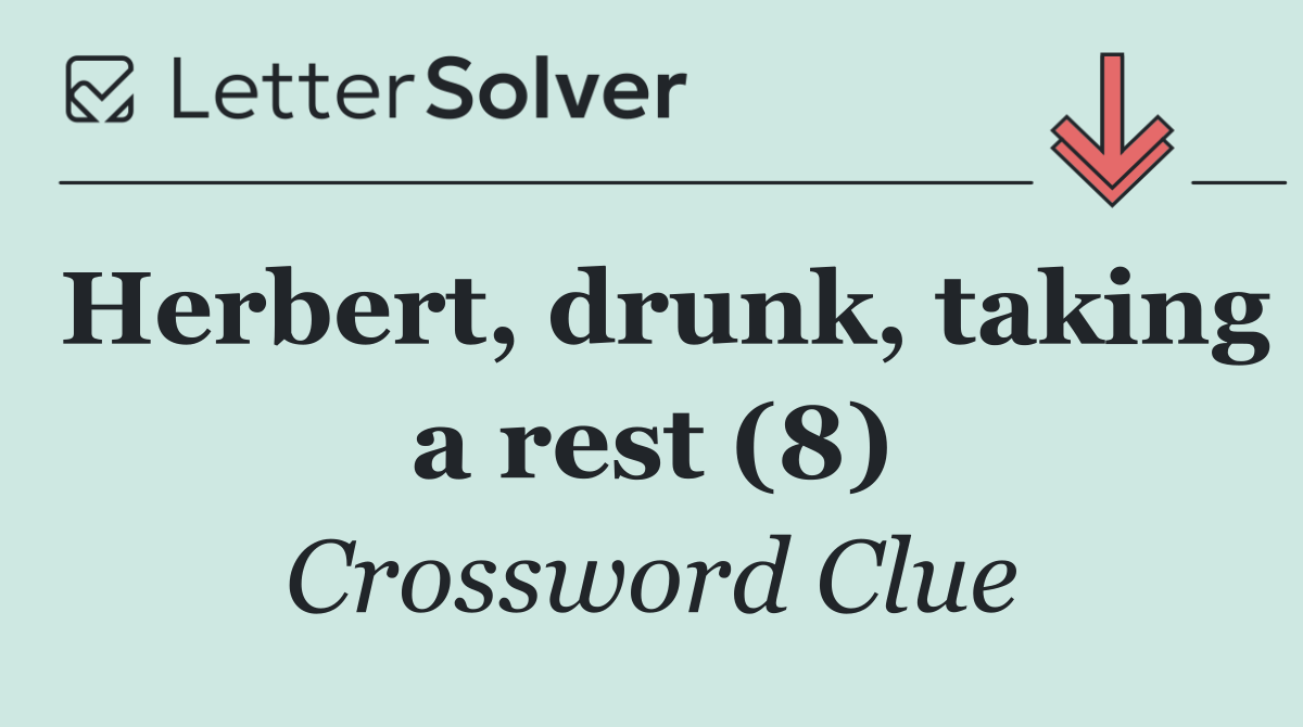 Herbert, drunk, taking a rest (8)