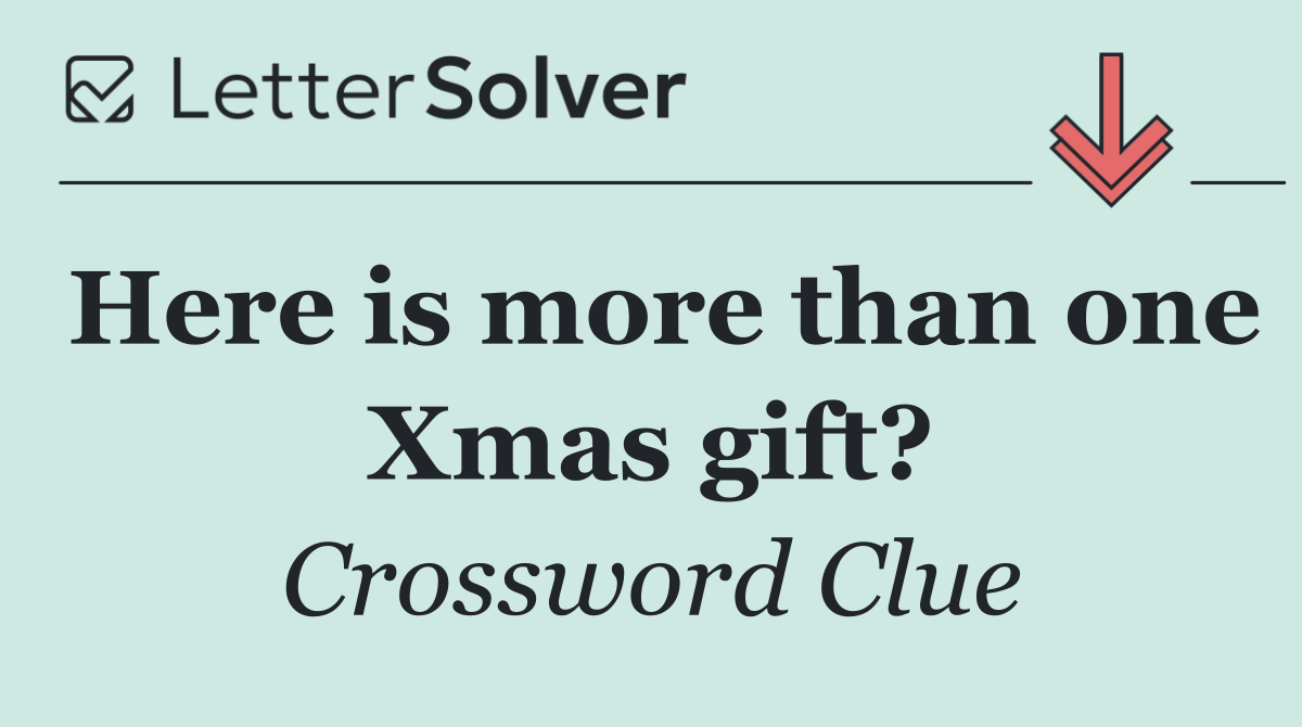 Here is more than one Xmas gift?
