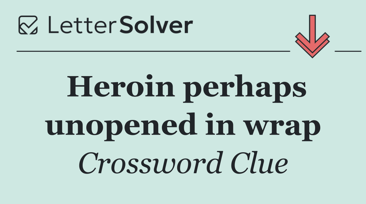 Heroin perhaps unopened in wrap