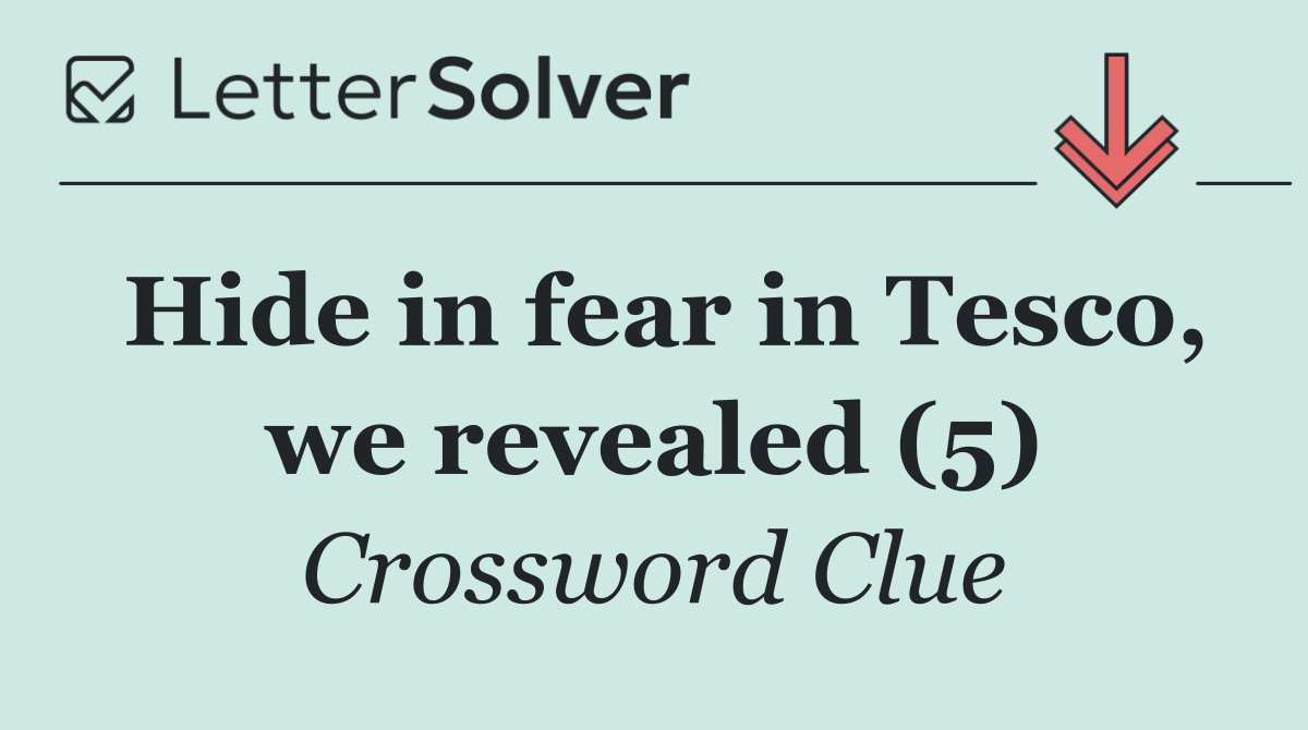 Hide in fear in Tesco, we revealed (5)