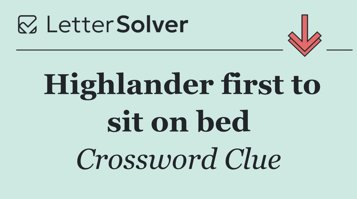 Highlander first to sit on bed