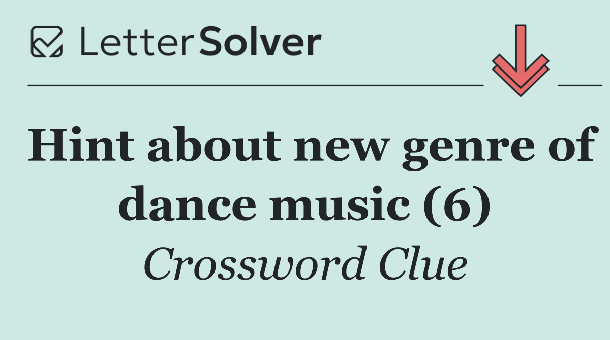 Hint about new genre of dance music (6)