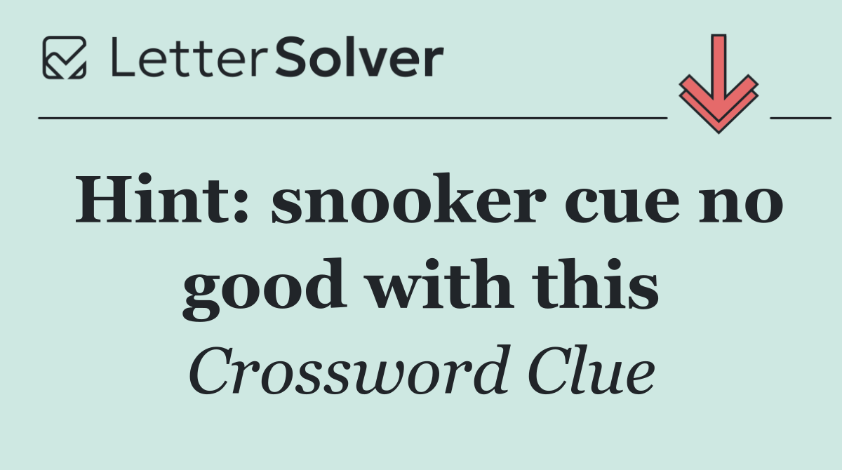 Hint: snooker cue no good with this