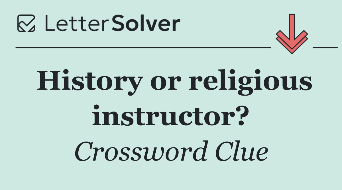 History or religious instructor?