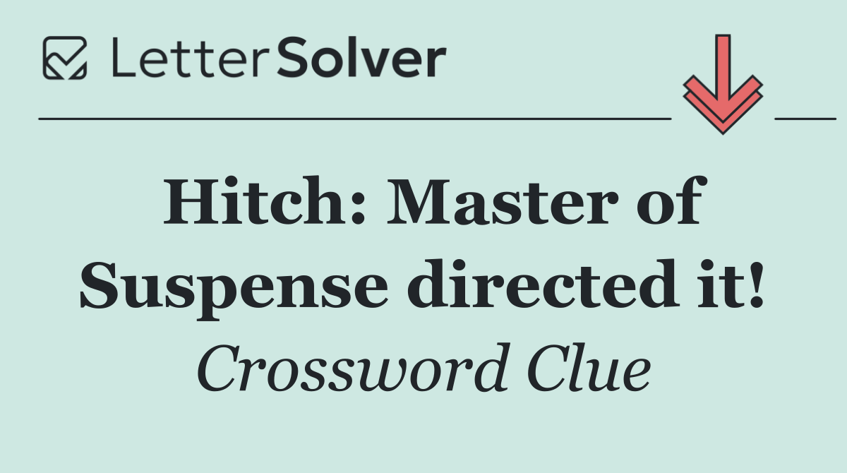 Hitch: Master of Suspense directed it!