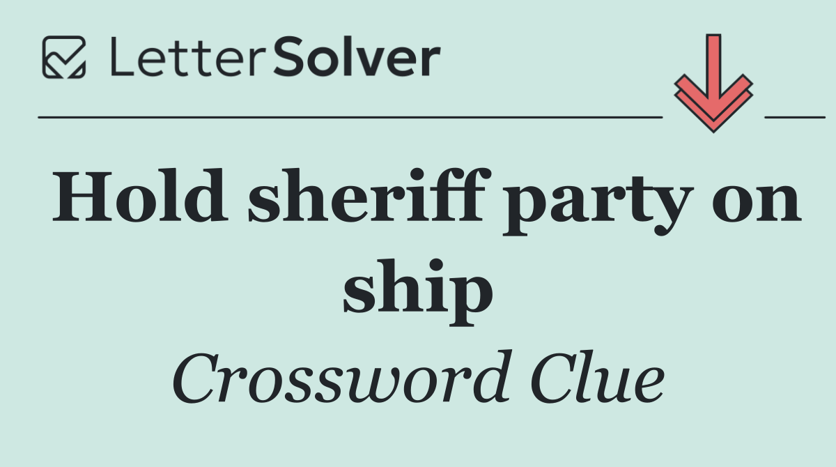 Hold sheriff party on ship