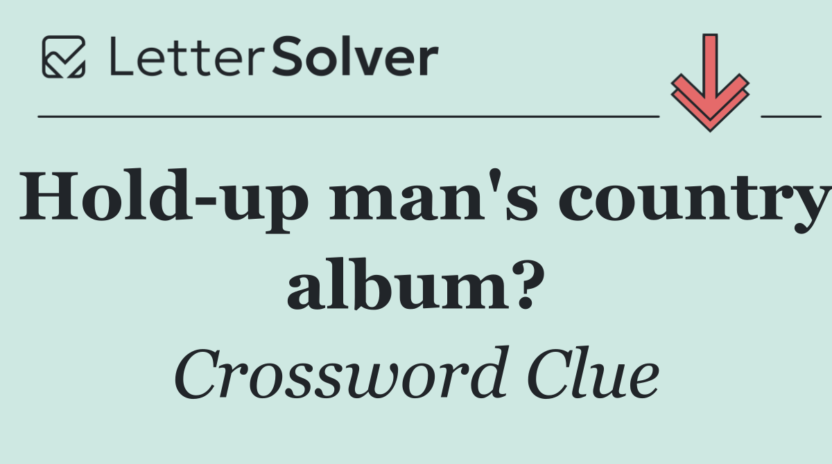 Hold up man's country album?