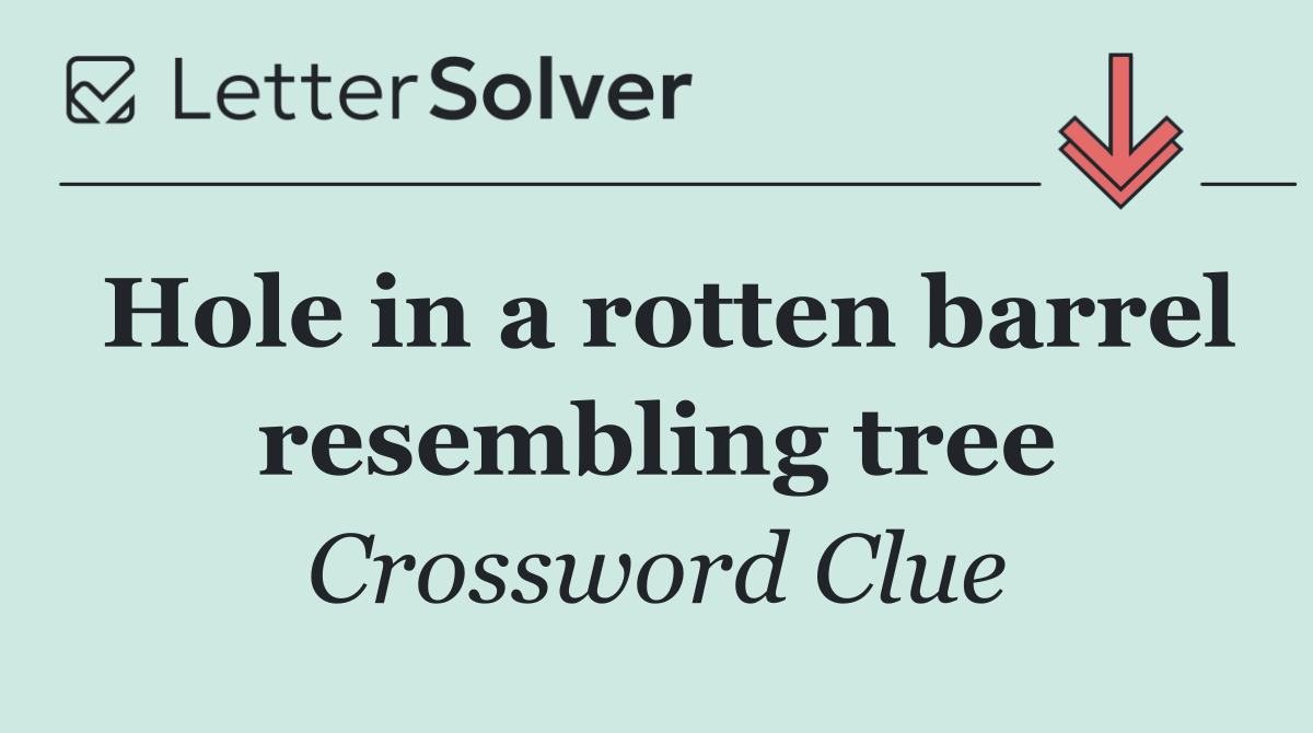 Hole in a rotten barrel resembling tree