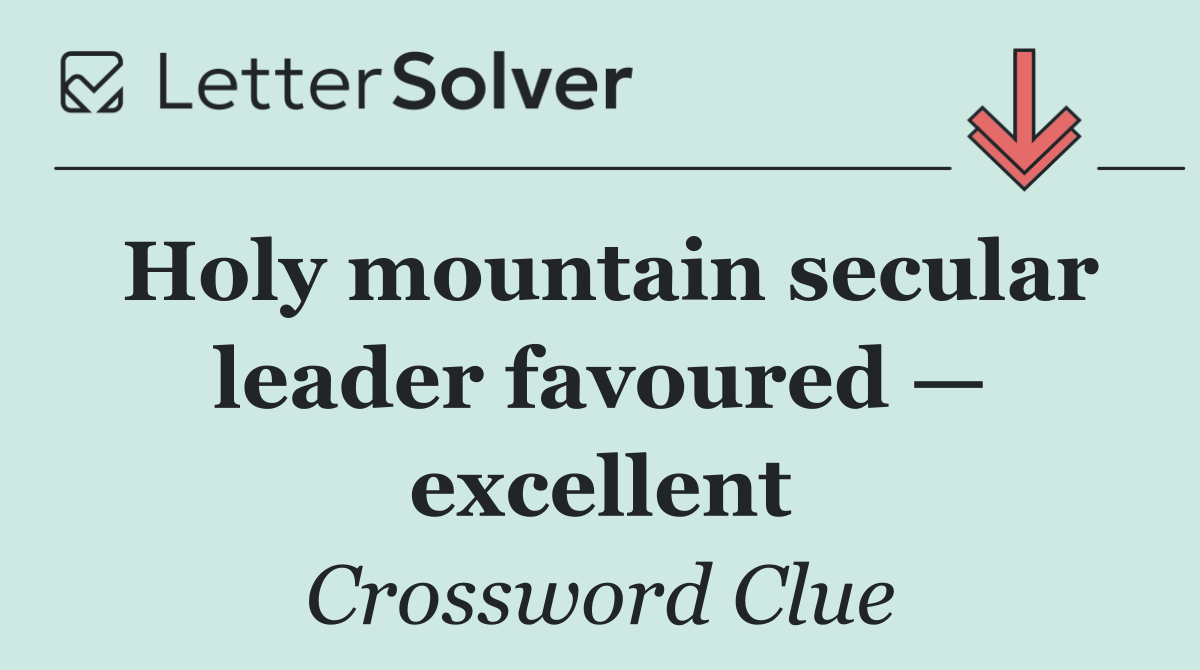 Holy mountain secular leader favoured — excellent