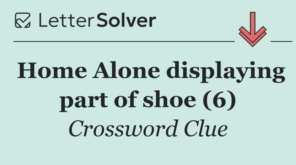 Home Alone displaying part of shoe (6)