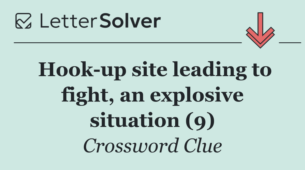 Hook up site leading to fight, an explosive situation (9)
