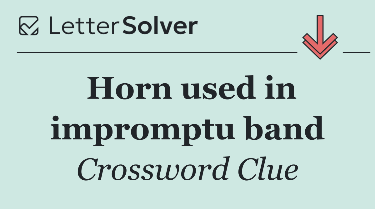 Horn used in impromptu band