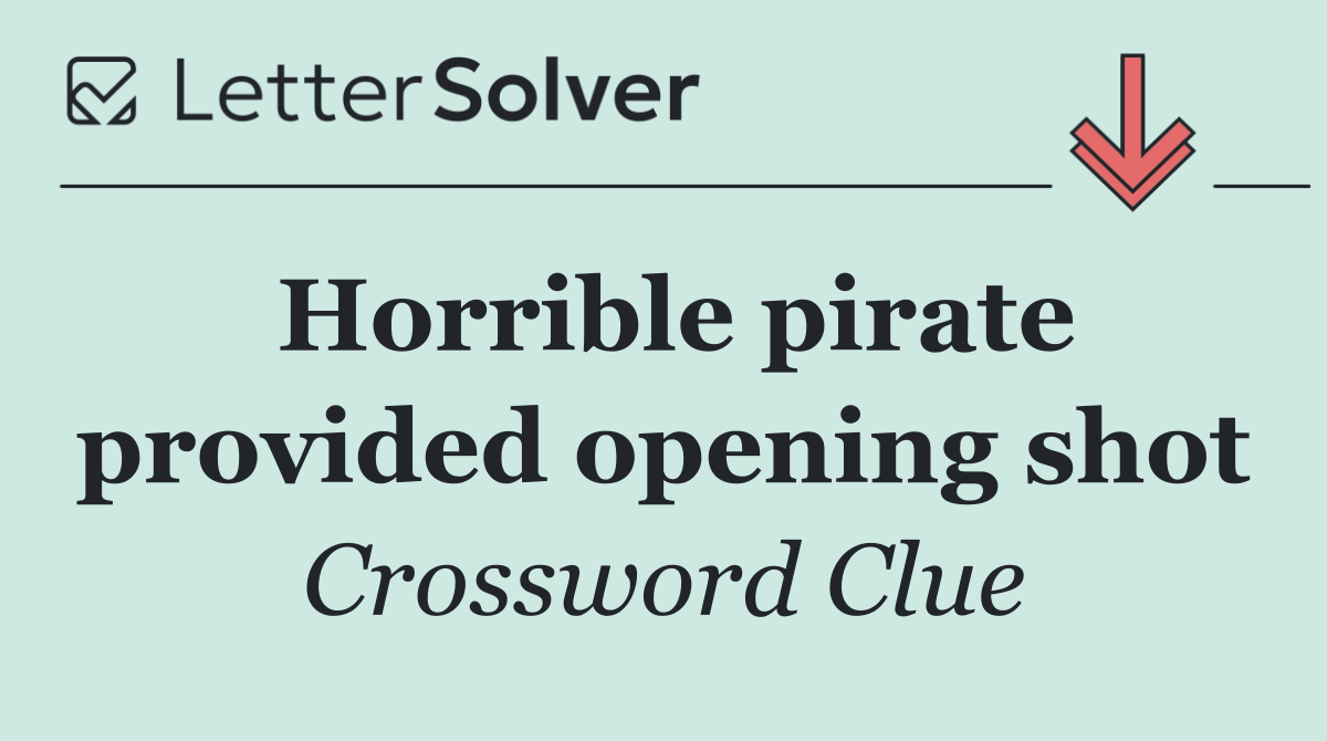 Horrible pirate provided opening shot