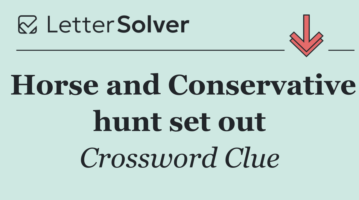 Horse and Conservative hunt set out