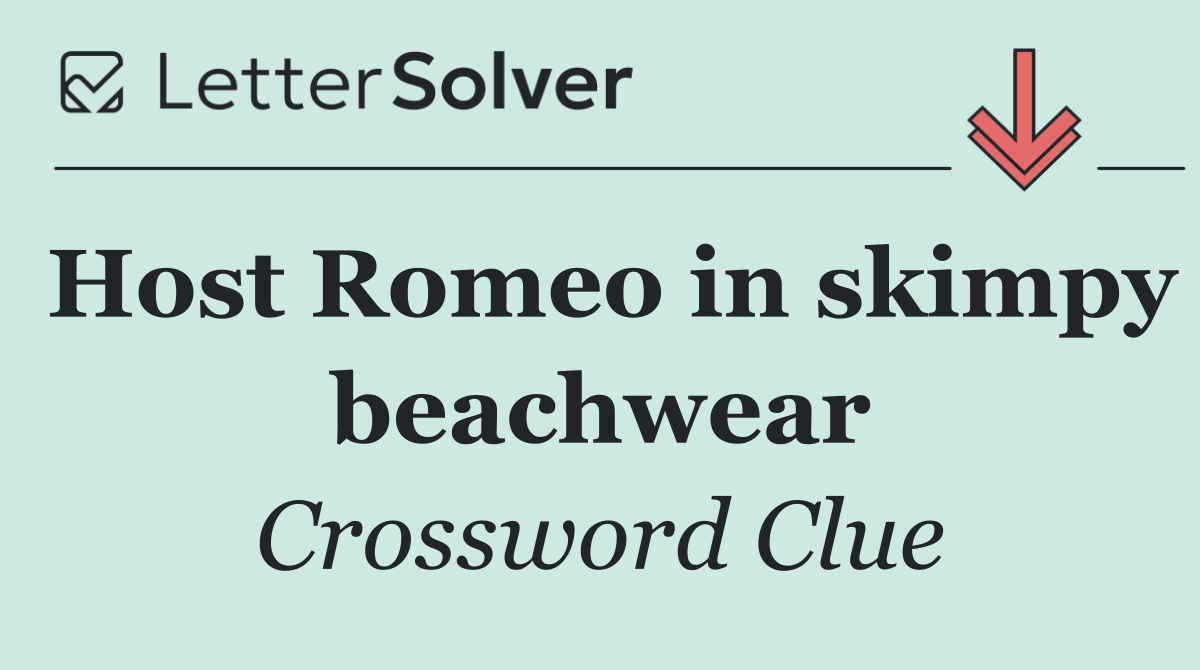Host Romeo in skimpy beachwear