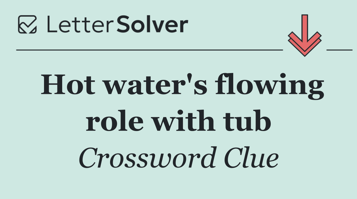 Hot water's flowing role with tub