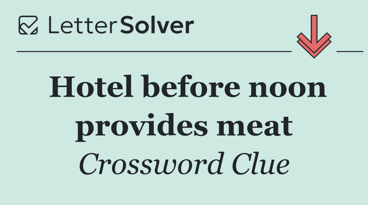 Hotel before noon provides meat