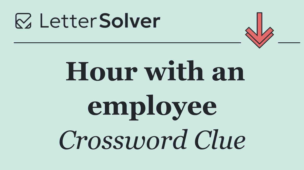 Hour with an employee