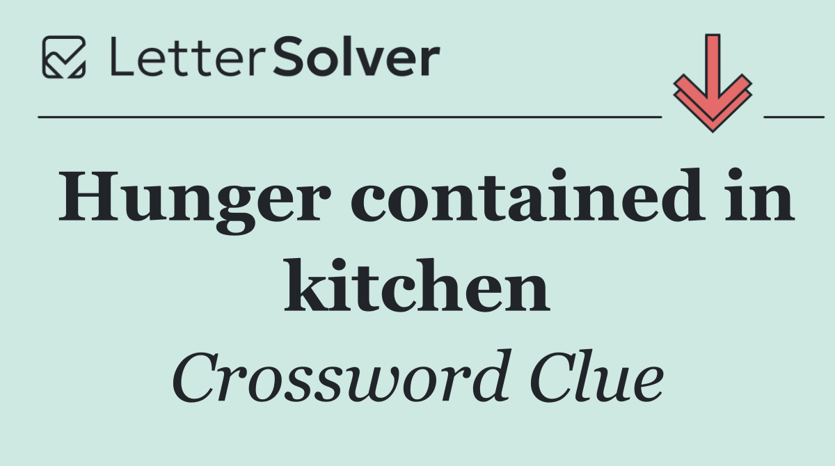 Hunger contained in kitchen