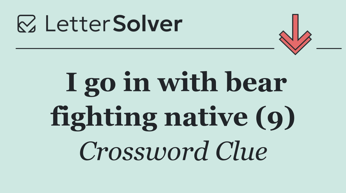 I go in with bear fighting native (9)