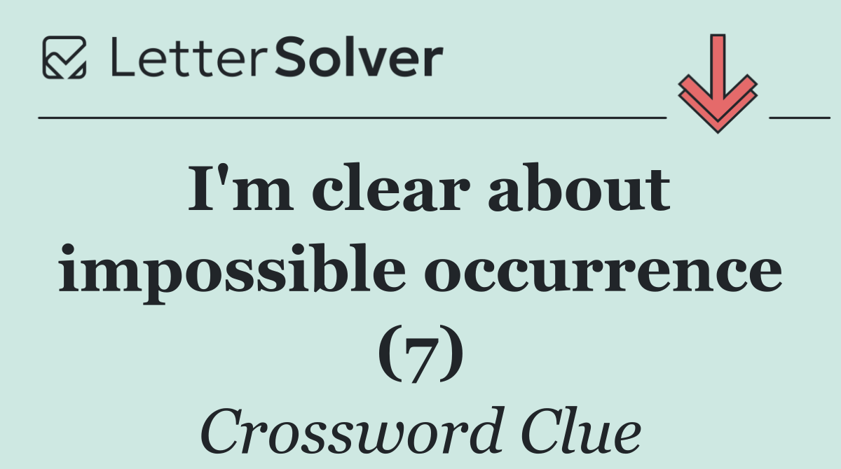 I'm clear about impossible occurrence (7)