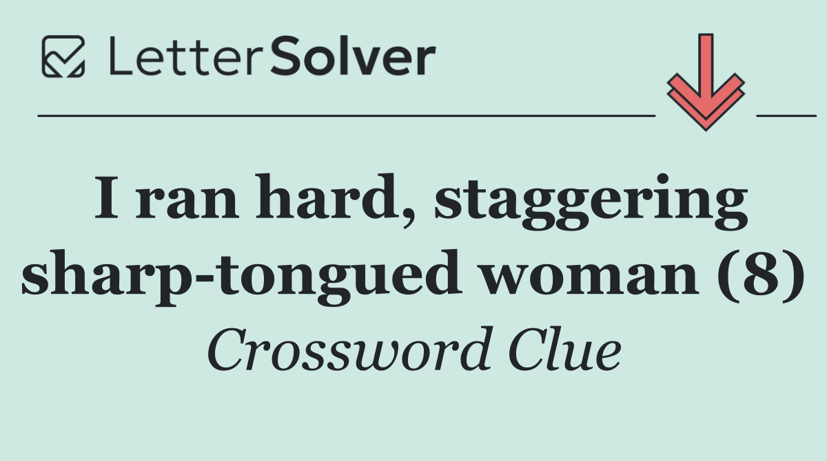 I ran hard, staggering sharp tongued woman (8)