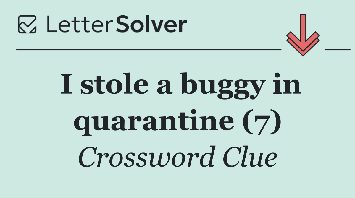 I stole a buggy in quarantine (7)