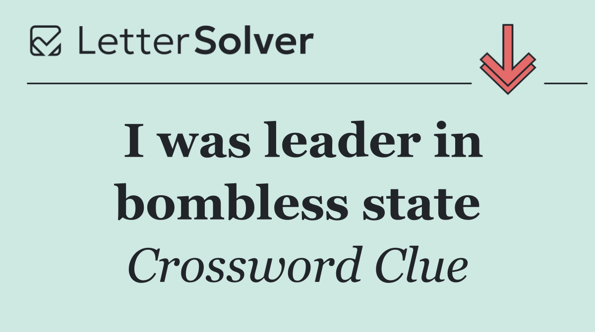 I was leader in bombless state