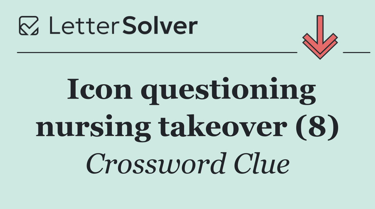 Icon questioning nursing takeover (8)