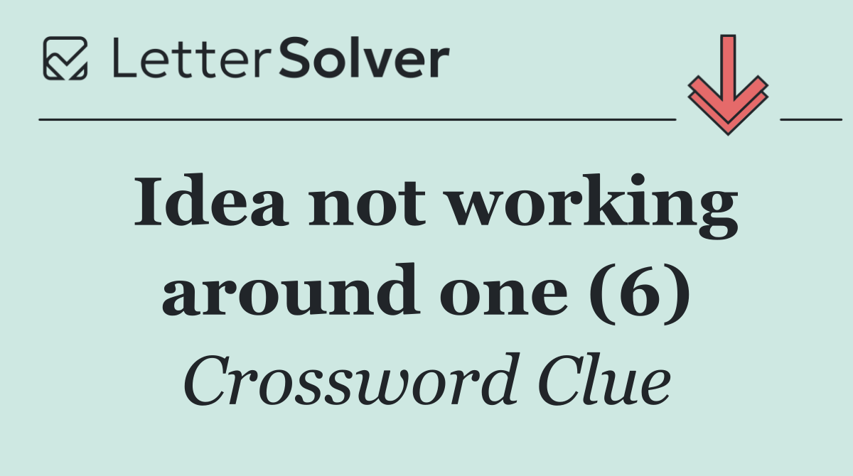 Idea not working around one (6)