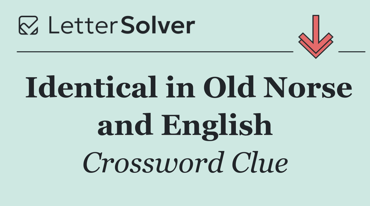 Identical in Old Norse and English