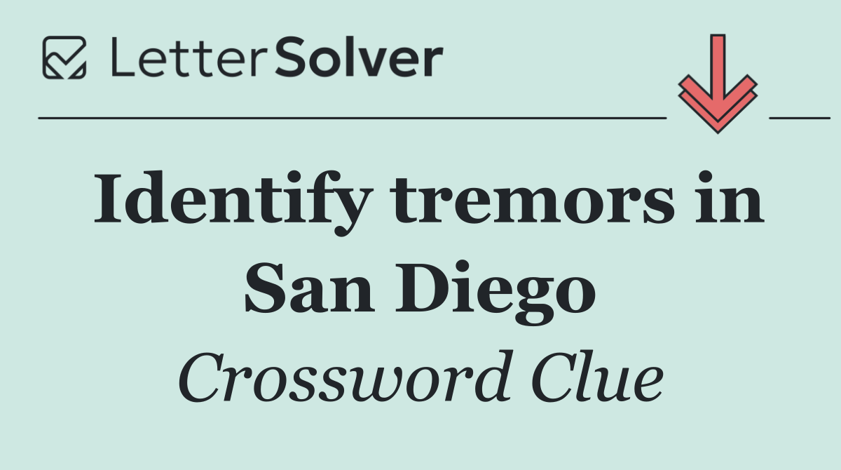 Identify tremors in San Diego