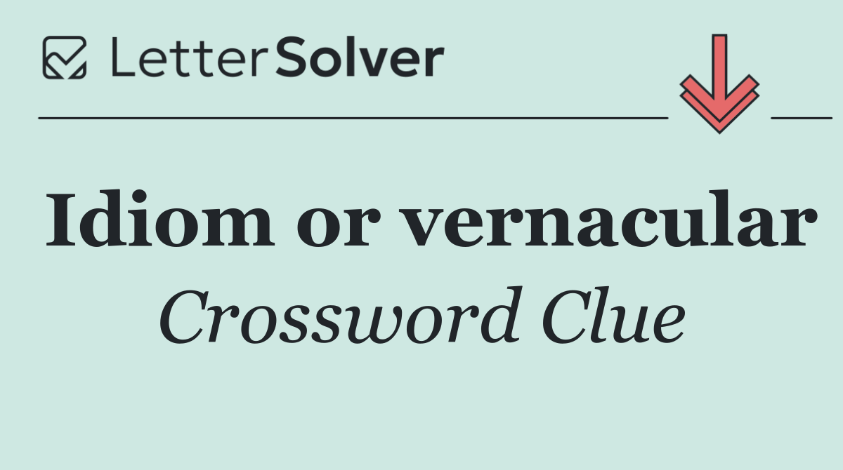 Idiom or vernacular