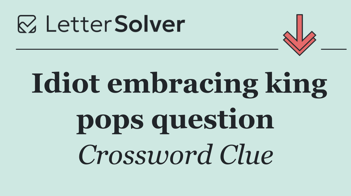 Idiot embracing king pops question