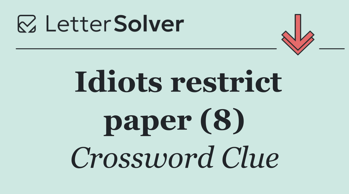 Idiots restrict paper (8)