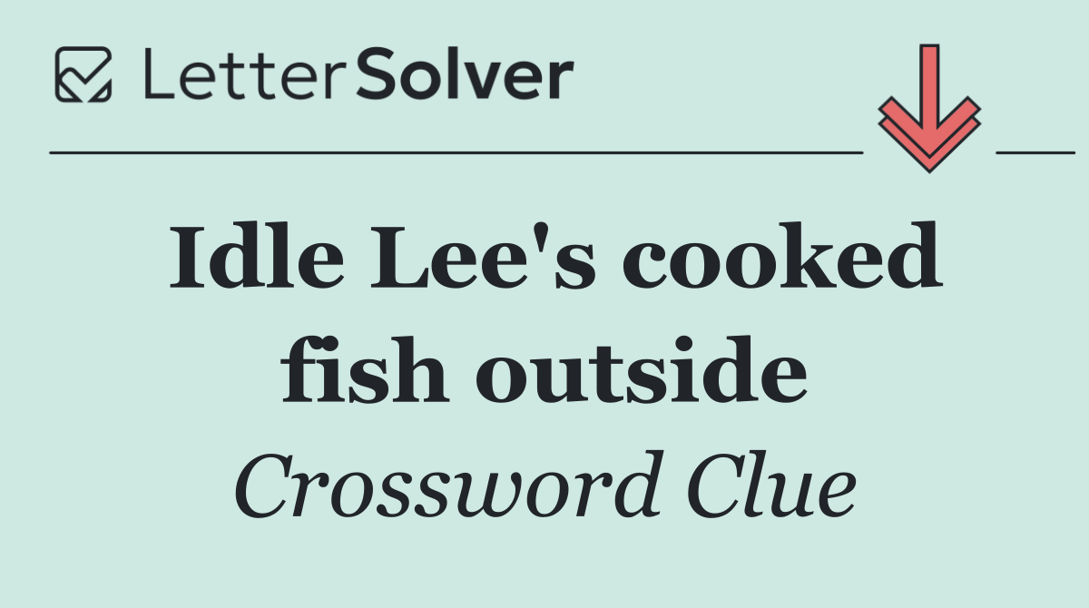 Idle Lee's cooked fish outside