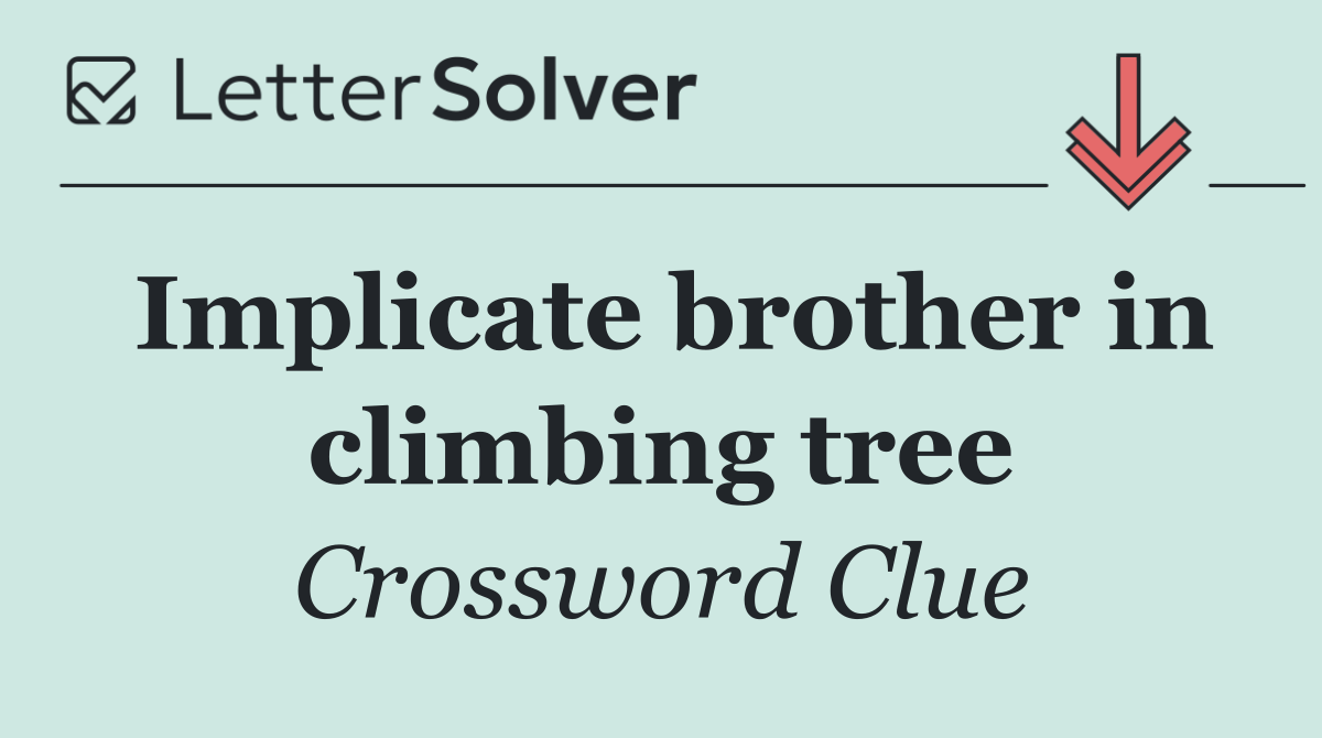 Implicate brother in climbing tree
