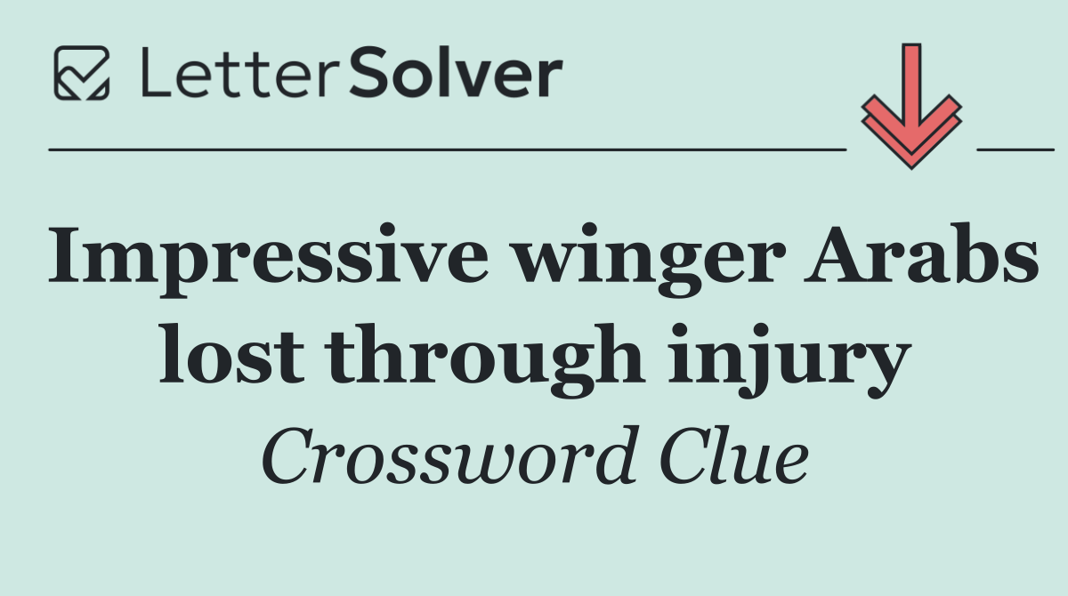 Impressive winger Arabs lost through injury