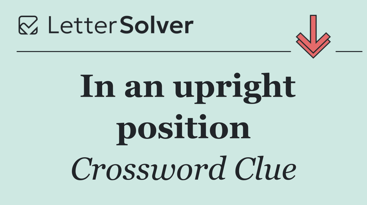 In an upright position