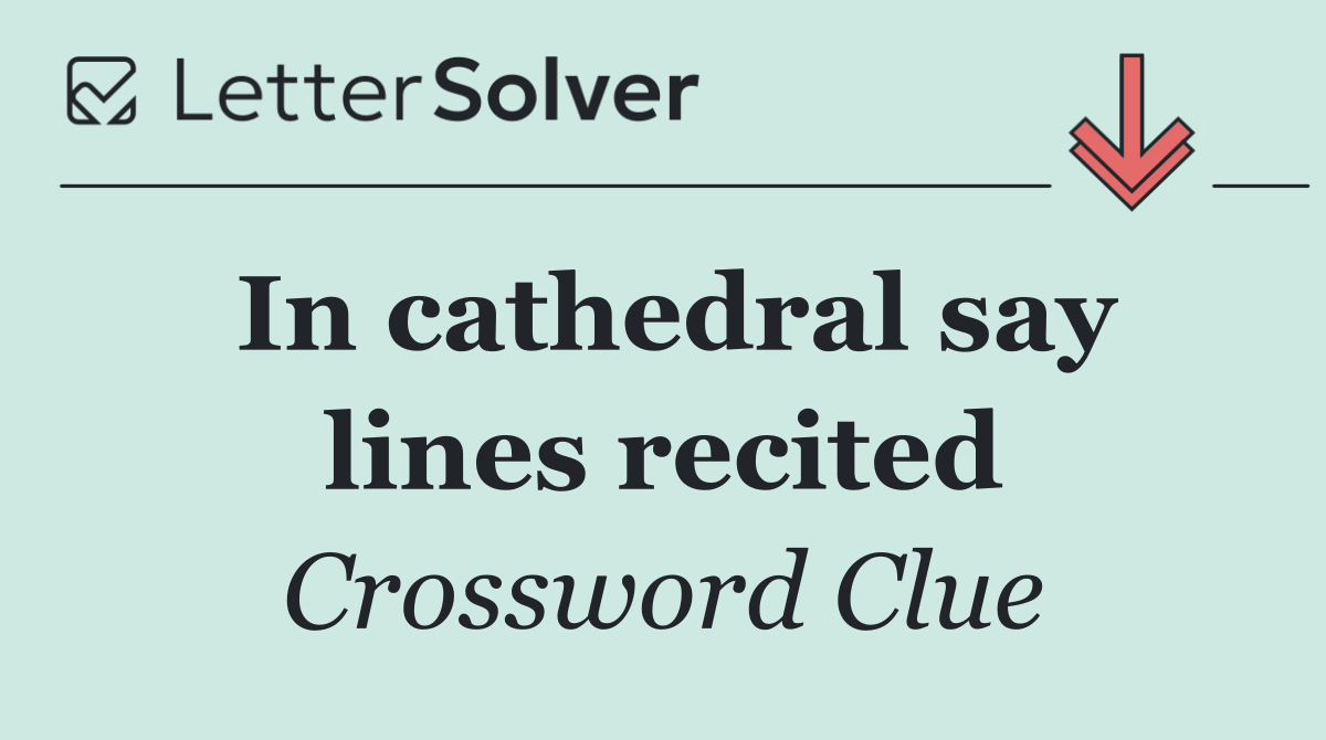 In cathedral say lines recited