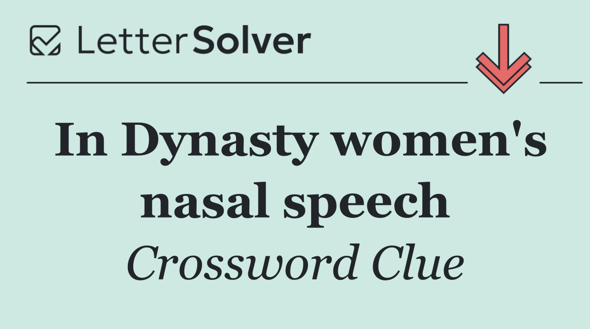 In Dynasty women's nasal speech